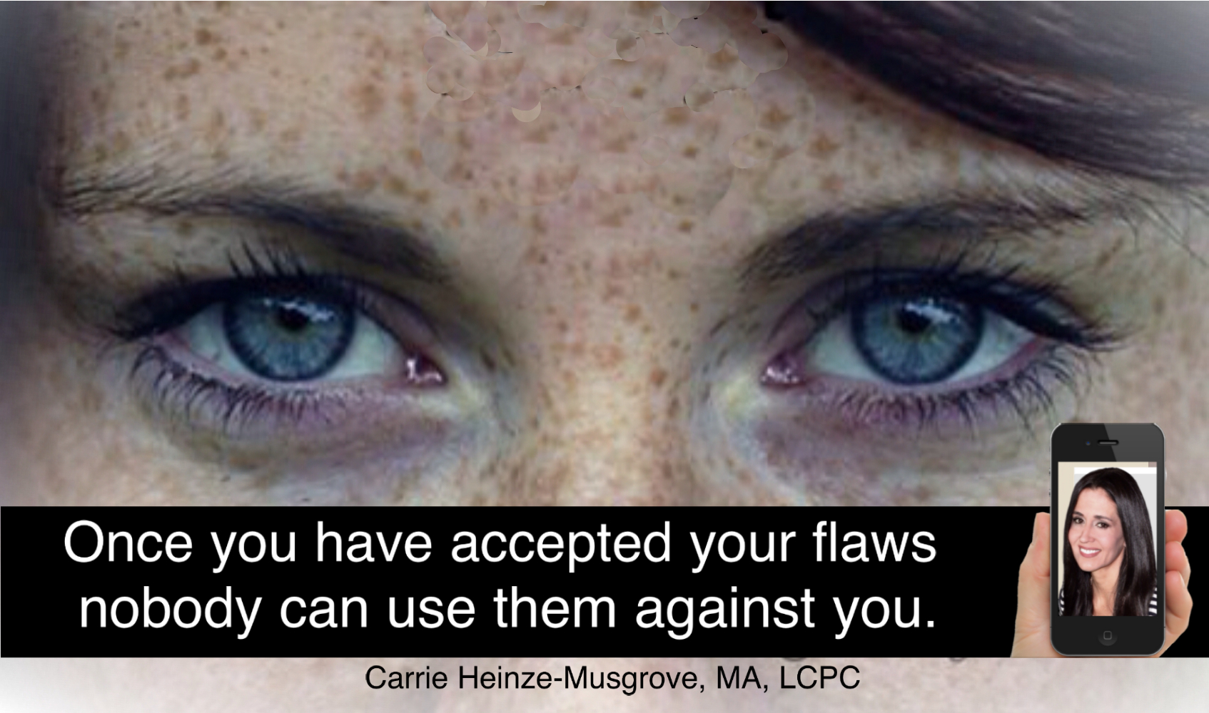 YOU give meaning to your flaws.  Online Therapy